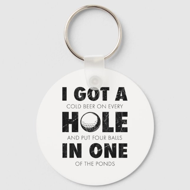 I Got A Hole In One Golf Funny Quote Mens Golfing  Key Ring (Front)