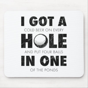 I Got A Hole In One Golf Funny Quote Mens Golfing Mouse Mat