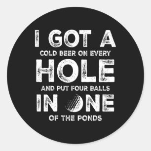 I Got A Hole In One Golfing Golf Dad Golfer Men Fa Classic Round Sticker