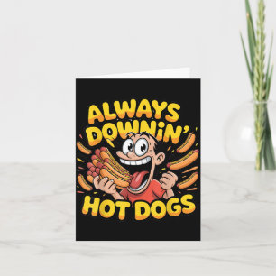 I Got ADHD Always Downin Hot Dogs Funny Meme Humou Card