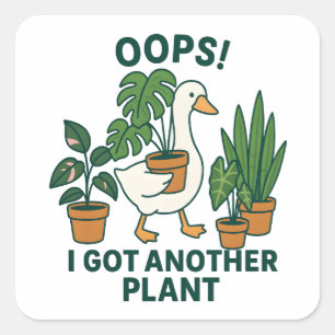 I Got Another Plant Cute Silly Goose Plant Lover Square Sticker