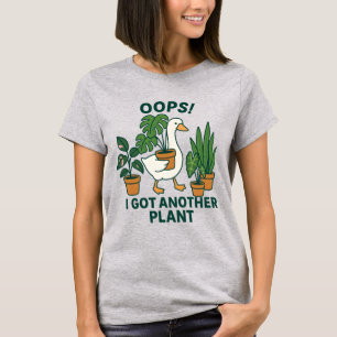 I Got Another Plant Cute Silly Goose Plant Lover T-Shirt