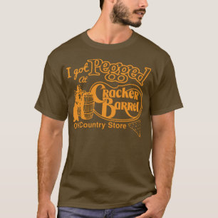 I Got At Pegged an American chain of restaurant T-Shirt