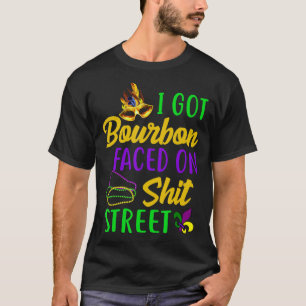I got Bourbon faced Mardi Gras Drinking Bourbon T-Shirt