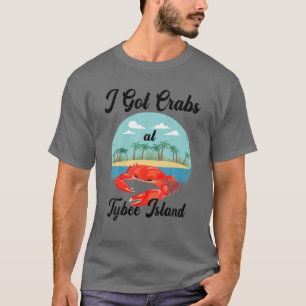 I Got Crabs At Tybee Island Funny Crabs Lover Gift T-Shirt