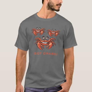 I GOT CRABS! T-Shirt
