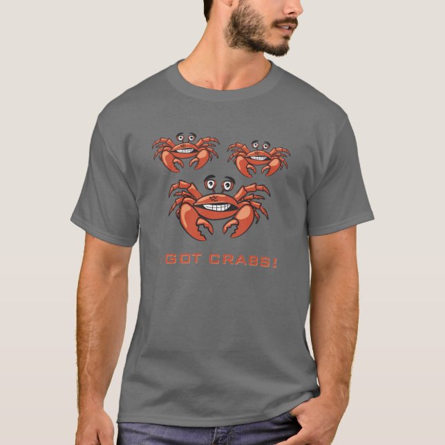 I GOT CRABS! T-Shirt (Front)