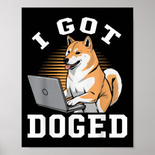 I Got Doged D.o.g.e Department Of Government Poster
