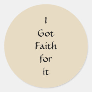 I got faith for it stickers