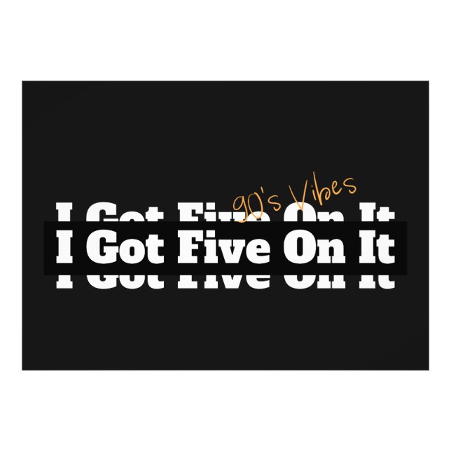 I Got Five On It 90s Lyric Photo Print (Front)