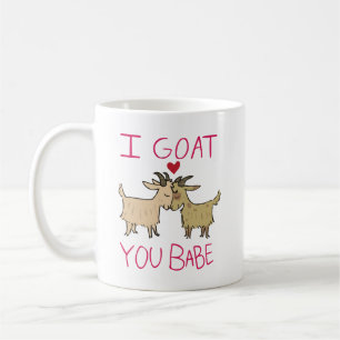 I Got (Goat) You Babe, Cute Goat Quote  Coffee Mug