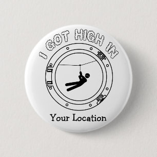 I Got High - Zipline 6 Cm Round Badge