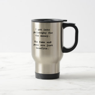 I Got Into Philosophy For...travel mug (left-hand)