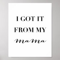 I Got It From My Mama