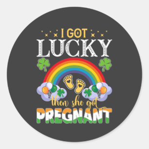 I Got Lucky Then She Got Pregnant Announcement Classic Round Sticker