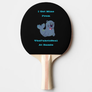 I Got Mine From The Fabric Seal At Zazzle Ping Pong Paddle