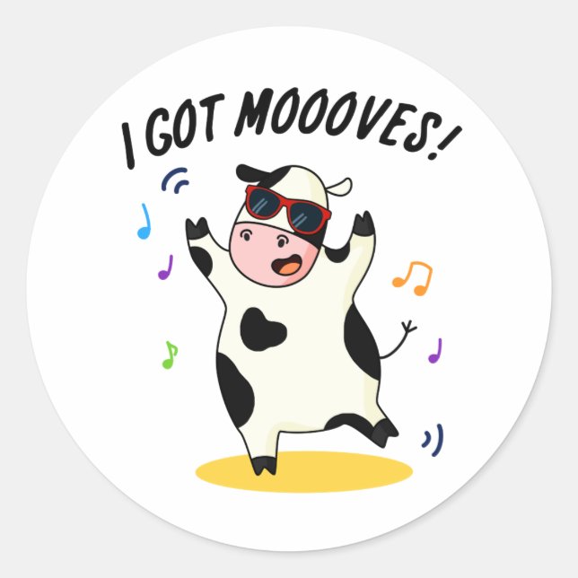 I Got Moooves Funny Dancing Cow Pun  Classic Round Sticker (Front)