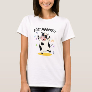 I Got Moooves Funny Dancing Cow Pun T-Shirt