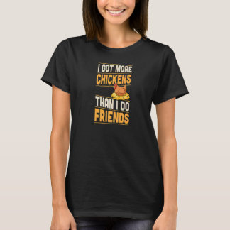 I Got More Chickens Than I Do Friends  Introvert T-Shirt