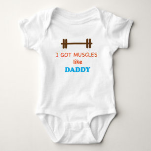 I got muscles like daddy baby bodysuit
