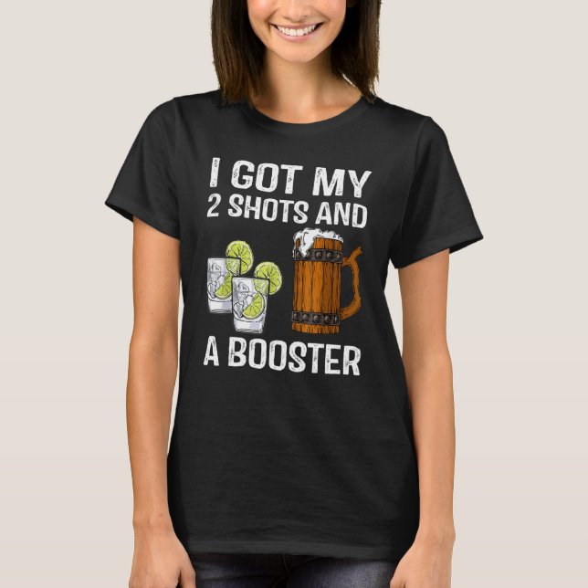 I Got My 2 Shots And A Boosters Support Nurse Nurs T-Shirt (Front)