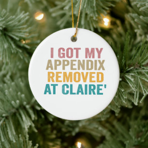 I Got My Appendix Removed at Claire's Funny Vintag Ceramic Tree Decoration