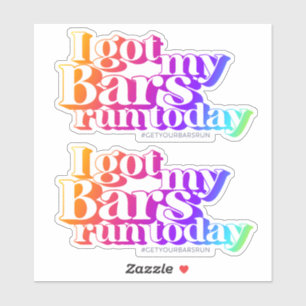 I Got My Bars Run - Rainbow Vinyl Stickers