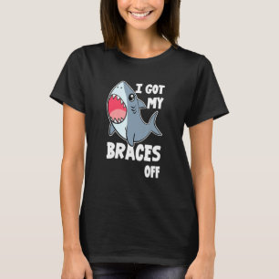 I Got My Braces Off - Teeth Dental Dentist Orthodo T-Shirt