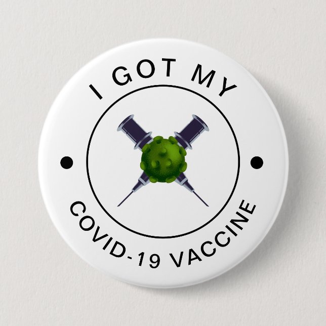I Got My Covid-19 Vaccination Motivational Syringe 7.5 Cm Round Badge (Front)