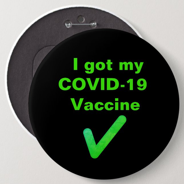 I got my COVID-19 Vaccine. Button (Front & Back)