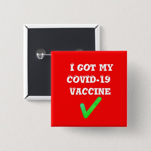 I got my COVID-19 Vaccine. Button (Front & Back)
