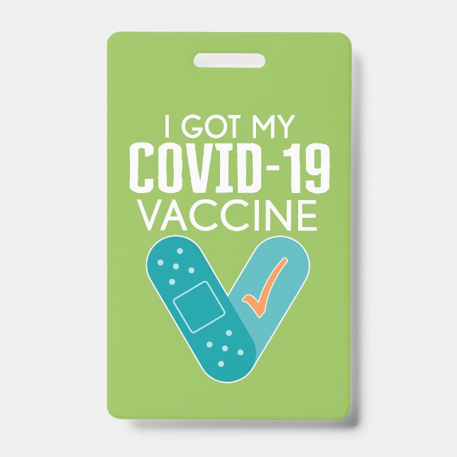 I got My Covid-19 Vaccine - green blue ID Badge (Front)
