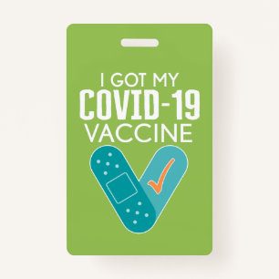 I got My Covid-19 Vaccine - green blue ID Badge