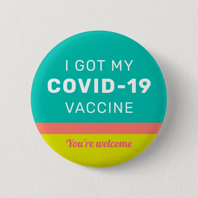 I Got my COVID-19 Vaccine Vaccinated Colourful But 6 Cm Round Badge (Front)