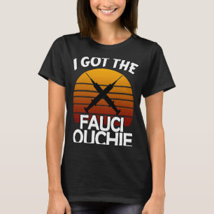 I Got My Fauci Ouchie Dr Fauci Pro Vaccine 2 T-Shirt