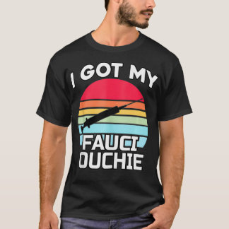 I Got My Fauci Ouchie  Funny Dr T-Shirt