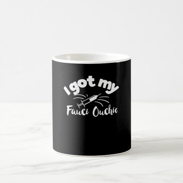 I Got My Fauci Ouchie Funny Pro Vaccination Coffee Mug (Center)