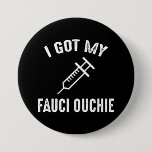 I Got My Fauci Ouchie Pro-Vaccine 7.5 Cm Round Badge