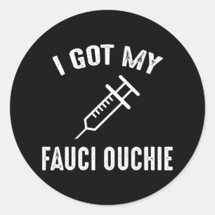 I Got My Fauci Ouchie Pro-Vaccine Classic Round Sticker
