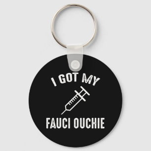 I Got My Fauci Ouchie Pro-Vaccine Key Ring