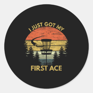 I Got My First Ace Motivational Disc Golf Gift Hol Classic Round Sticker