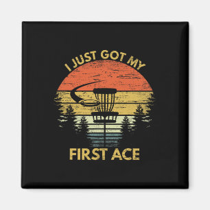 I Got My First Ace Motivational Disc Golf Gift Hol Magnet