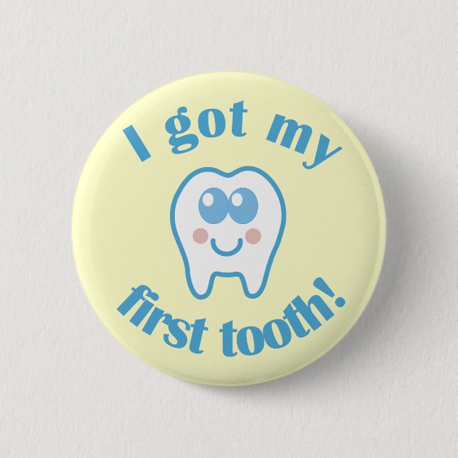 I Got My First Tooth 6 Cm Round Badge (Front)