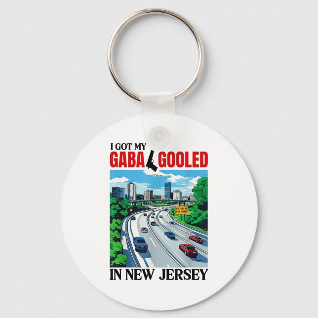I Got My Gaba Gooled In New Jersey Funny Italian G Key Ring (Front)