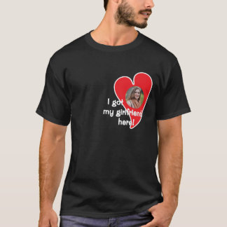 I got my girlfriend here! Photo Custom - Dark T-Shirt