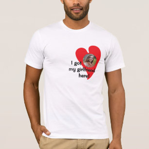 I got my girlfriend here! Photo Custom T-Shirt