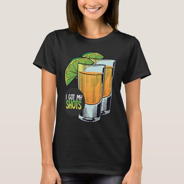 I Got My Shots 2 Shot Glasses Lime Wedges  Vaccina T-Shirt (Front)
