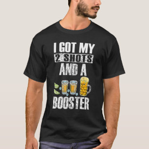 I Got My Two Shots And A Booster Vaccination  Quot T-Shirt