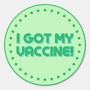 I Got My Vaccine! Classic Round Sticker