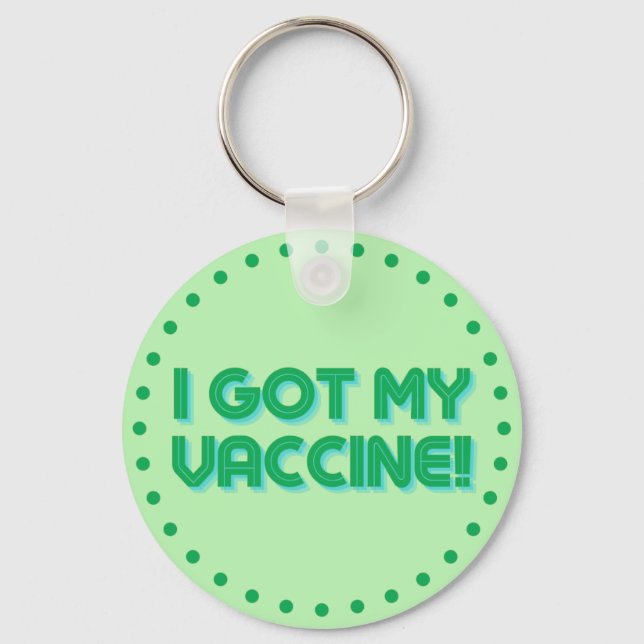 I Got My Vaccine! Key Ring (Front)